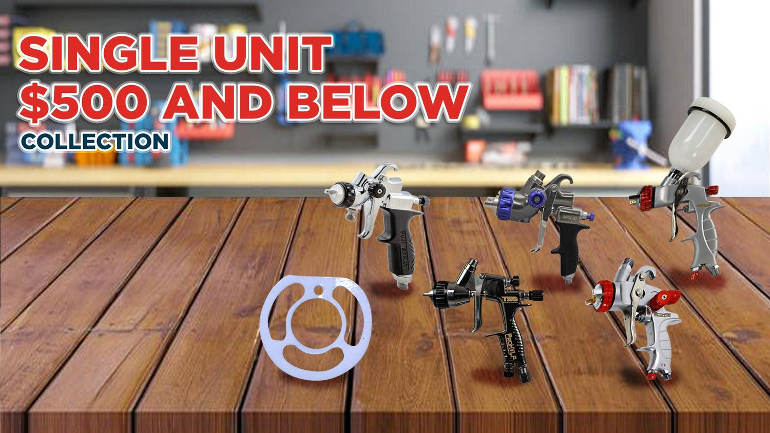 Single Unit Collection: $500 and below - The Spray Source